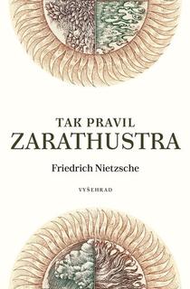 Kniha: Tak pravil Zarathustra - Friedrich Nietzsche