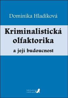 Kniha: Kriminalistická olfaktorika - Dominika Hladíková