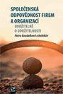 Kniha: Společenská odpovědnost firem a organizací - Udržitelně o udržitelnosti - Udržitelně o udržitelnosti - 1. vydanie - Petra Koudelková
