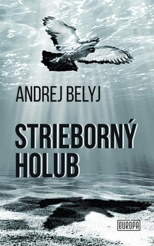 Kniha: Strieborný holub - 1. vydanie - Andrej Belyj