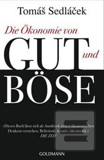 Kniha: Die Ökonomie von Gut und Böse - 1. vydanie - Tomáš Sedláček