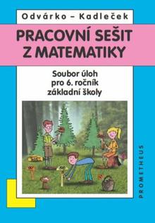 Kniha: Pracovní sešit z matematiky - Soubor úloh pro 6. ročník základní školy - Jiří Kadleček, Oldřich Odvárko