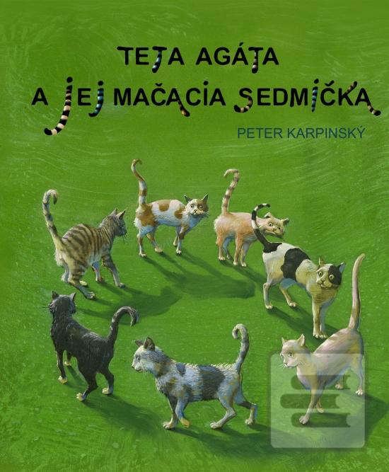 Kniha: Teta Agáta a jej mačacia sedmička - 1. vydanie - Peter Karpinský