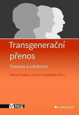 Kniha: Transgenerační přenos - Trauma a odolnost - 1. vydanie - Marek Preiss