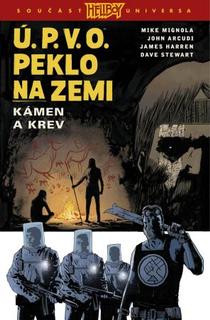 Kniha: Ú.P.V.O. Peklo na zemi Kámen a krev - Ú.P.V.O. Peklo na zemi (11.díl) - John Arcudi, Mike Mignola