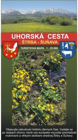 Kniha: Uhorská cesta ( Štrba - Šuňava ) - Turistická mapa 1 : 25 000