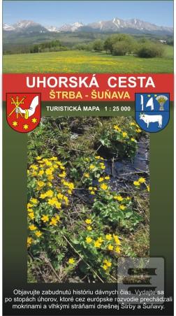 Kniha: Uhorská cesta ( Štrba - Šuňava ) - Turistická mapa 1 : 25 000