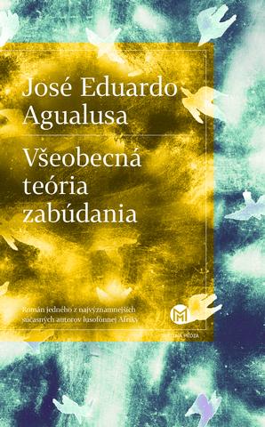 Kniha: Všeobecná teória zabúdania - José Eduardo Agualusa