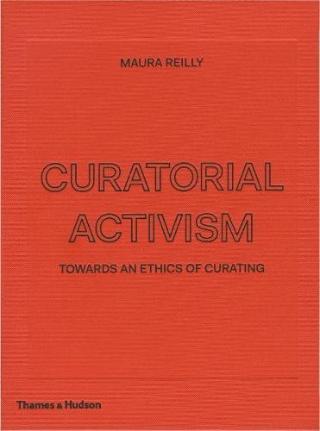 Kniha: Curatorial Activism - Maura Reilly