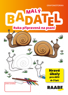 Kniha: Malý Badatel Ruka připravená na psaní - Hravé úkoly pro děti 4-7 let - Hana Nádvorníková; Jana Pechancová; Noemi Žárská; Vendula Černá