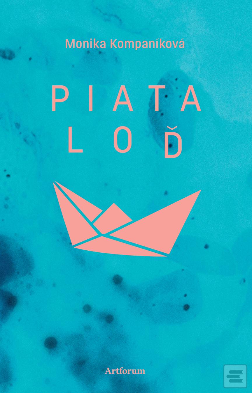 Kniha: Piata loď - 5. vydanie - 1. vydanie - Monika Kompaníková