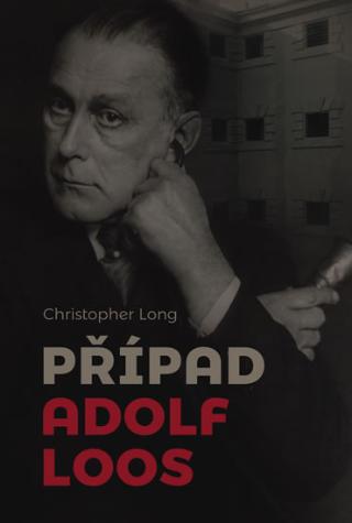 Kniha: Případ Adolf Loos - 1. vydanie - Christopher Long