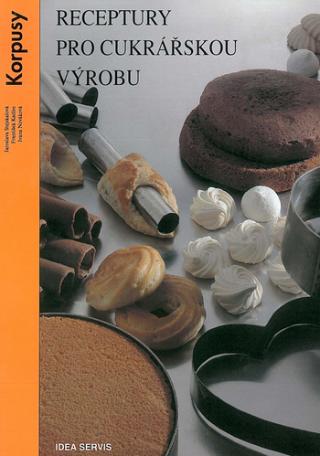 Kniha: Receptury pro cukrářskou výrobu - Korpusy - Jaroslava Stejskalová
