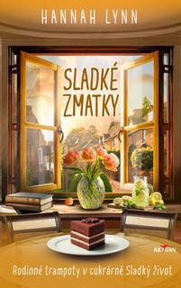 Kniha: Sladké zmatky - Rodinné trampoty v cukrárně Sladký život - Hannah Lynn