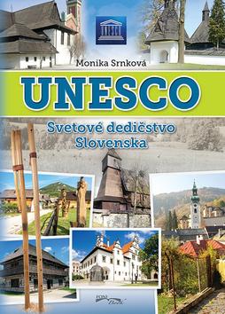Kniha: UNESCO Svetové dedičstvo Slovenska - Monika Srnková