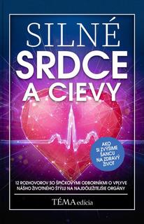 Kniha: Silné srdce a cievy - 1. vydanie - redakcia týždenníku Téma
