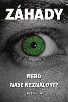 Kniha : Záhady, nebo naše neznalost?