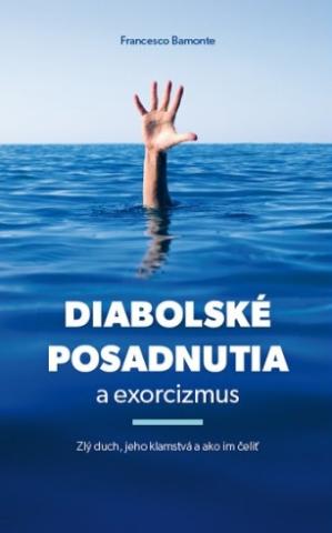 Kniha: Diabolské posadnutia a exorcizmus - Zlý duch, jeho klamstvá a ako im čeliť - Francesco Bamonte