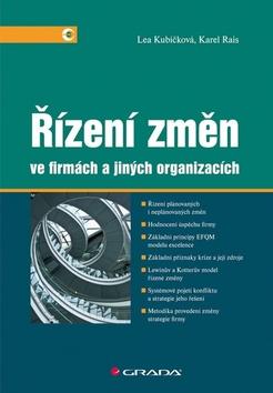 Kniha: Řízení změn ve firmách a jiných organizacích - Lea Kubíčková