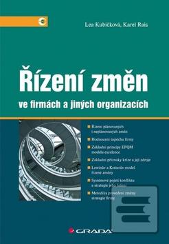 Kniha: Řízení změn ve firmách a jiných organizacích - Lea Kubíčková