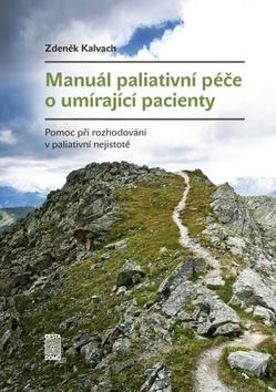 Kniha: Manuál paliativní péče o umírající pacienty - Pomoc při rozhodování v paliativní nejistotě - 2. vydanie - neuvedené