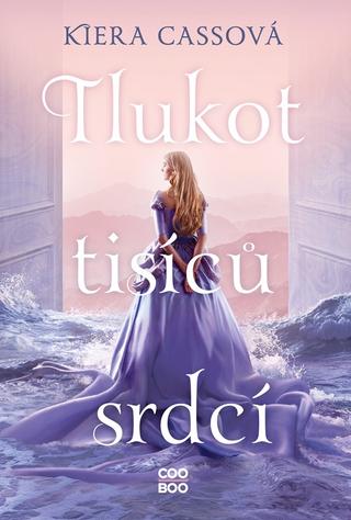 Kniha: Tlukot tisíců srdcí - 1. vydanie - Kiera Cassová