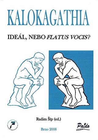 Kniha: Kalokagathia: Ideál, nebo flatus vocis? - 1. vydanie