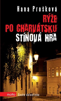 Kniha: Rýže po charvátsku Stínová hra - 2. vydanie - Hana Prošková
