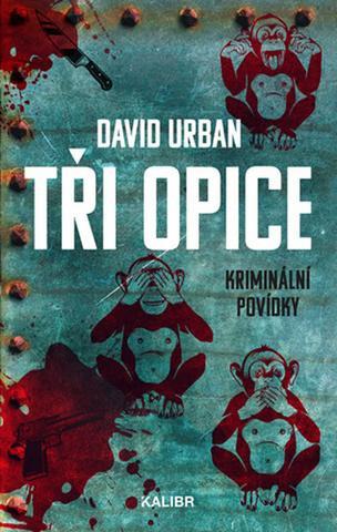 Kniha: Tři opice - kriminální povídky - 1. vydanie - David Urban