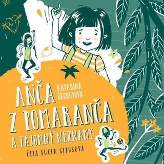 Audiokniha: Audiokniha: Anča z pomaranča a tajomný neznámy (MP3 CD) - Katarína Škorupová