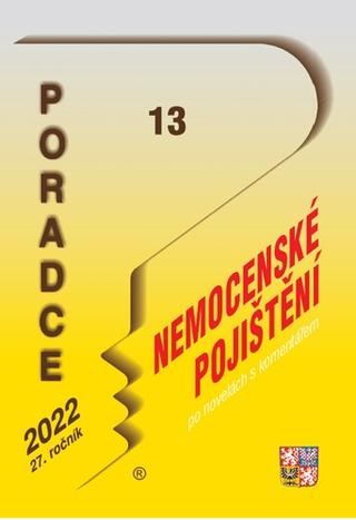 Kniha: Poradce 13/2022 – Zákon o nemocenském pojištění s komentářem - 1. vydanie - Eva Dandová