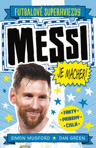 Kniha: Messi je macher! - Futbalové superhviezdy - Simon Mugford,Dan Green