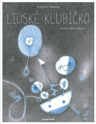 Kniha: Lidské klubíčko - Vladimír Vokolek, Miloš Kopták