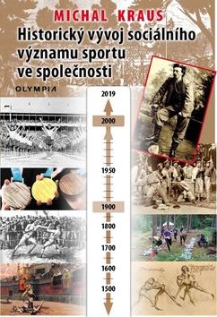 Kniha: Historický vývoj sociálního významu sportu ve společnosti - 1. vydanie - Michal Kraus