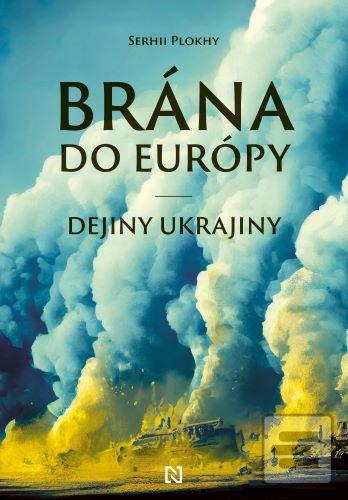 Kniha: Brána do Európy - Dejiny Ukrajiny - Serhii Plokhy
