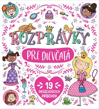 Kniha: Rozprávky pre dievčatá - 1. vydanie