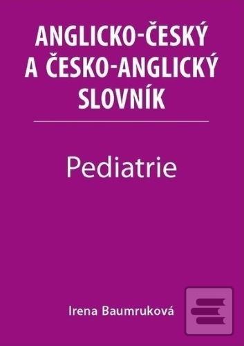 Pediatrie - Anglicko-čes… (Irena Baumruková)