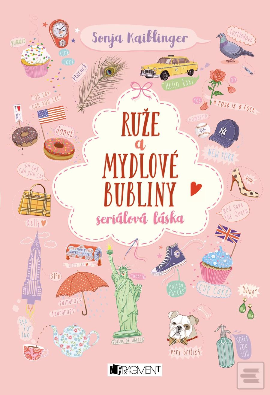 Kniha: Ruže a mydlové bubliny - Seriálová láska 1 - 1. vydanie - Sonja Kaiblingerová