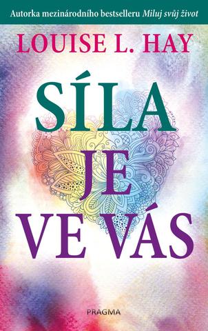 Kniha: Síla je ve vás - 2. vydanie - Louise L. Hayová