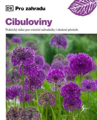 Kniha: Cibuloviny - Praktický rádce pro sváteční zahradníky i zkušené pěstitele - 1. vydanie - Stephanie Mahonová