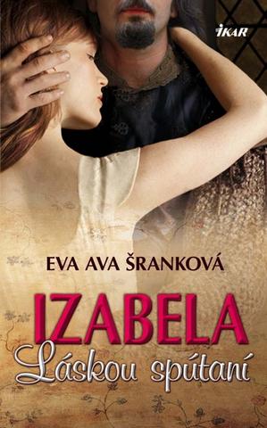 Kniha: Izabela - Láskou spútaní - Láskou spútaní - Eva Ava Šranková