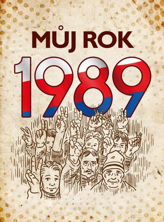 Kniha: Můj rok 1989 - 1. vydanie - Martin Ježek