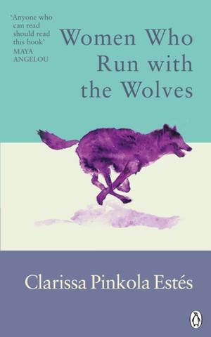 Kniha: Women Who Run With The Wolves - Clarissa Pinkola Estés