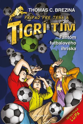 Kniha: Tigrí tím - Fantóm futbalového ihriska - 1. vydanie - Thomas C. Brezina