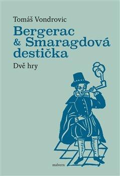 Kniha: Bergerac a Smaragdová destička - Dvě hry - Dvě hry - 1. vydanie - Tomáš Vondrovic