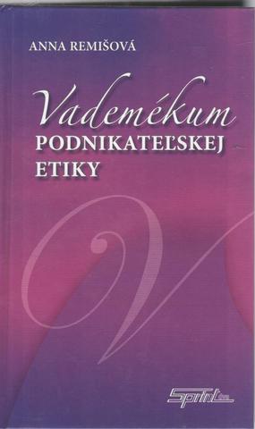 Kniha: Vademékum podnikateľskej etiky / Vademec - Anna Remišová