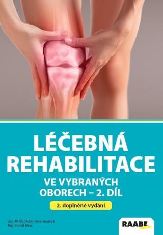 Kniha: Léčebná rehabilitace ve vybraných oborech 2.díl - 1. vydanie - Dobroslava Jandová, Tomáš Mixa