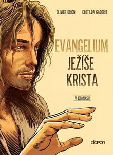 Kniha: Evangelium Ježíše Krista v komiksu - Oliver Drion