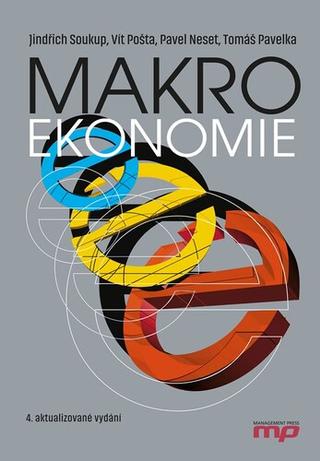Kniha: Makroekonomie - 6. vydanie - Tomáš Pavelka; Jindřich Soukup; Vít Pošta; Pavel Neset