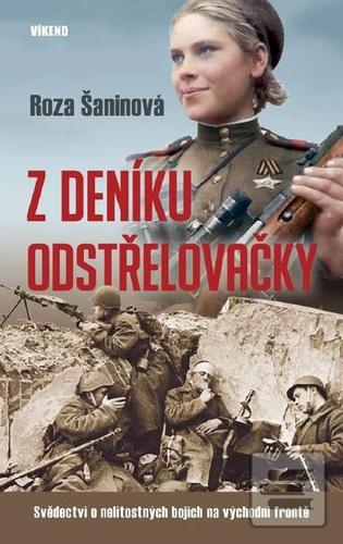 Kniha: Z deníku odstřelovačky - Svědectví o nelítostných bojích na východní frontě - 1. vydanie - Roza Šaninová